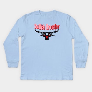 Bullish Investor Kids Long Sleeve T-Shirt